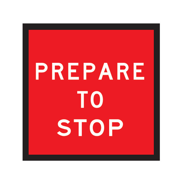 Prepare To Stop Sign - 2 Sizes - Corflute