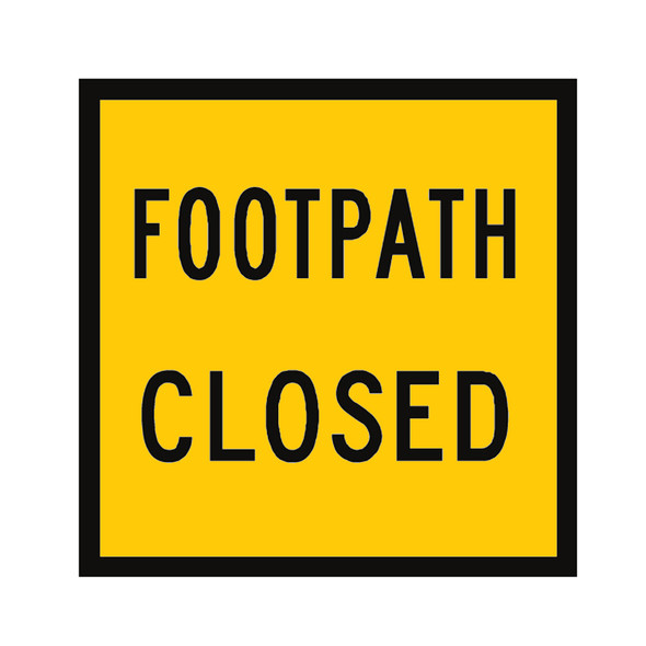 Footpath Closed - (600mmx600mm) - Corflute