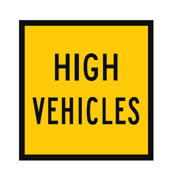 High Vehicle Sign - (600mmx600mm) - Corflute