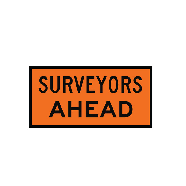 Surveyors Ahead Sign (1200mmx600mm) - Corflute
