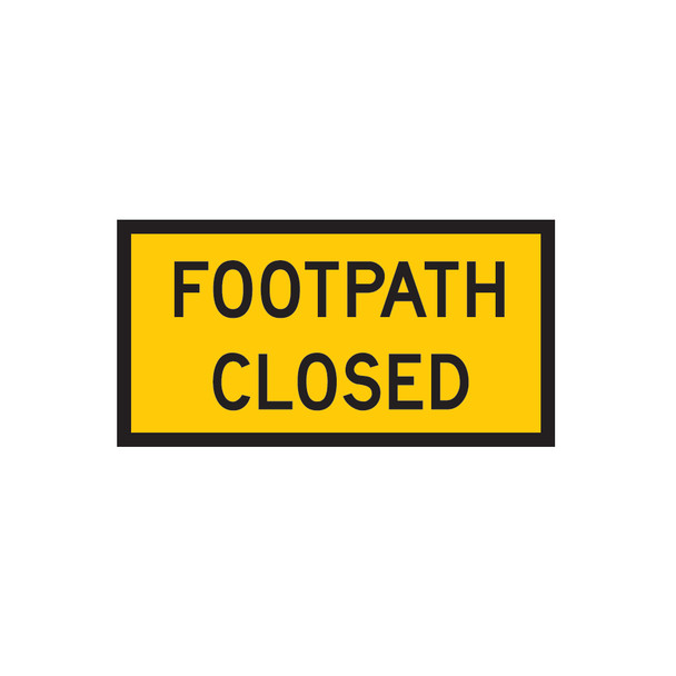 Footpath Closed - Sign (1200mmx600mm) - Corflute
