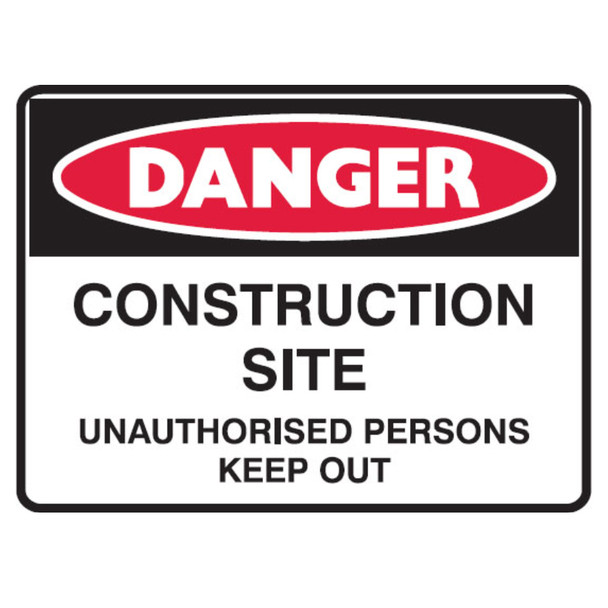 Danger Sign "CONSTRUCTION SITE UNAUTHORISED PERSONS KEEP OUT" (450mm x 600mm) - Metal