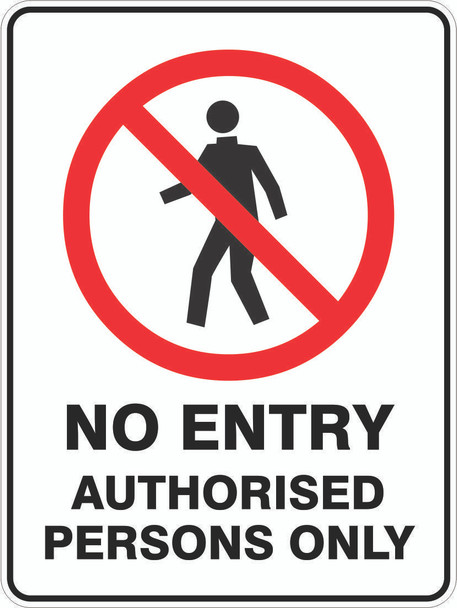 No Entry Authorised Persons Only Sign - Poly - 225mm x 300mm or 300mm x 450mm