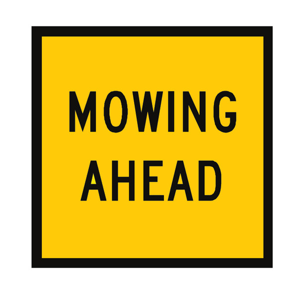 Mowing Ahead Sign - (600mmx600mm) - Corflute
