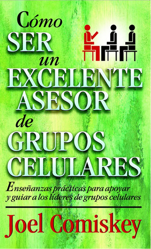 Cómo Ser Un Excelente Asesor De Grupos Celulares - 