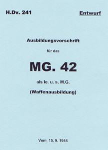 German MG 42 Operators Manual - WWII Military Issue - English Translation German MG 42 Operators Manual - WWII Military Issue - English Translation