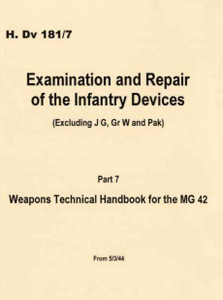 German WWII MG 42 Armorer Manual 181/7 - English Translation German WWII MG 42 Armorer Manual 181/7 - English Translation