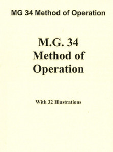 German MG 34 Method Of Operation Manual - WWII Commercial Publication - English Translation German MG 34 Method Of Operation Manual - WWII Commercial Publication - English Translation