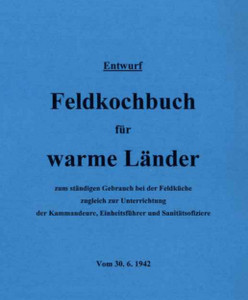 German WWII Field Cookbook - Africa Corps - English Translation German WWII Field Cookbook - Africa Corps - English Translation