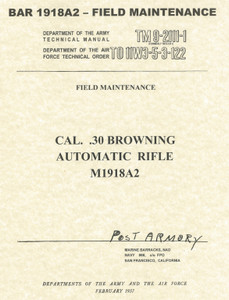 U.S. USGI 1918A2 BAR Field Maintenance - Reprint U.S. USGI 1918A2 BAR Field Maintenance - Reprint