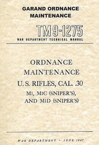 U.S. USGI Sniper Garand Ordnance Maintenance TM9-1275 Manual - Reprint U.S. USGI Sniper Garand Ordnance Maintenance TM9-1275 Manual - Reprint