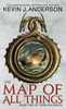 Kevin J. Anderson / The Map Of All Things : Book 2 of Terra Incognita