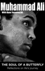 Muhammad Ali / The Soul Of A Butterfly