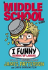 James Patterson / Middle School: I Funny: School of Laughs
