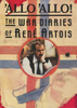 John Haselden / ' Allo, 'allo!: The War Diaries of Rene Artois (Hardback)