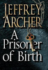 Jeffrey Archer / A Prisoner of Birth (Hardback)