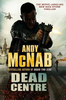 Andy McNab / Dead Centre (Hardback)