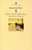 Brian Friel / Plays 1