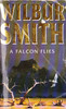 Wilbur Smith / A Falcon Flies
