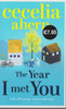 Cecelia Ahern / The Year I met You