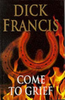 Dick Francis / Come To Grief (Hardback)