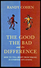 Randy Cohen / The Good The Bad and the Difference (Large Paperback)