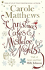 Carole Matthews / Christmas Cakes and Mistletoe Nights