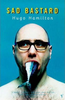 Hugo Hamilton / Sad Bastard