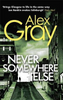Alex Gray / Never Somewhere Else : Book 1 in the Sunday Times bestselling detective series