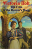 Victoria Holt / The Time of the Hunter's Moon