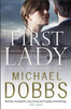Michael Dobbs / First Lady