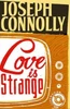 Joseph Connolly / Love is Strange