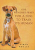 Simon Whaley / One Hundred Ways for a Dog to Train its Human