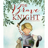 Sally Gould / The Brave Knight (Children's Picture Book)