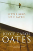 Joyce Carol Oates / Little Bird of Heaven (Large Paperback)