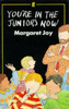 Margaret Joy / You'Re in the Juniors Now