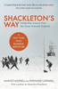 Margot Morrell / Shackleton's Way : Leadership Lessons from the Great Antarctic Explorer