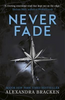 Alexandra Bracken / A Darkest Minds Novel: Never Fade : Book 2