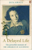 Dita Kraus / A Delayed Life