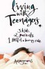 Living with Teenagers : One Hell of a Bumpy Ride (Hardback)