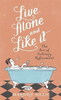 Marjorie Hillis / Live Alone And Like It (Hardback)