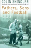 Colin Shindler / Fathers, Sons and Football (Hardback)