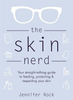 Jennifer Rock / The Skin Nerd (Hardback)