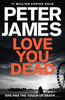 Peter James / Love You Dead (Large Paperback) ( DSI Roy Grace Series - Book 12)