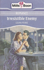 Mills & Boon / Irresistible Enemy