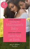 Mills & Boon / True Love / Carrying Her Millionaire's Baby / Switched At Birth : Carrying Her Millionaire's Baby / Switched at Birth (the Bravos of Valentine Bay)