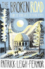 Patrick Leigh Fermor / The Broken Road : From the Iron Gates to Mount Athos