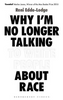 Reni Eddo-Lodge / Why I'm No Longer Talking to White People About Race