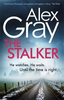 Alex Gray / The Stalker : Book 16 in the Sunday Times bestselling crime series