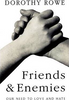 Dorothy Rowe / Friends and Enemies